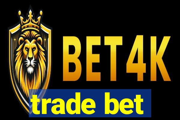 trade bet